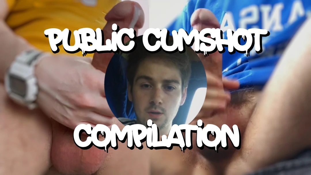 HUGE Public Jerk Off and Cumshot Compilation – Anguish Gush
