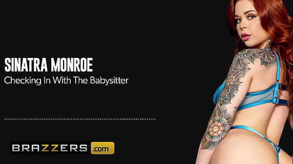 Checking In With The Babysitter Sinatra Monroe / Brazzers/ Enter XVPROMO on official site for discount